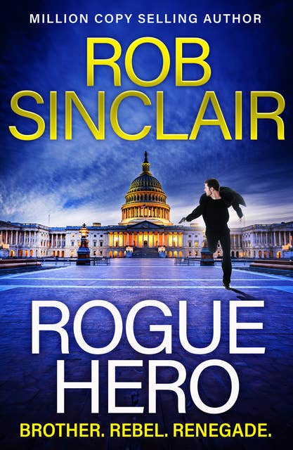 Rogue Hero: The BRAND NEW explosive, action-packed thriller from MILLION COPY BESTSELLER Rob Sinclair