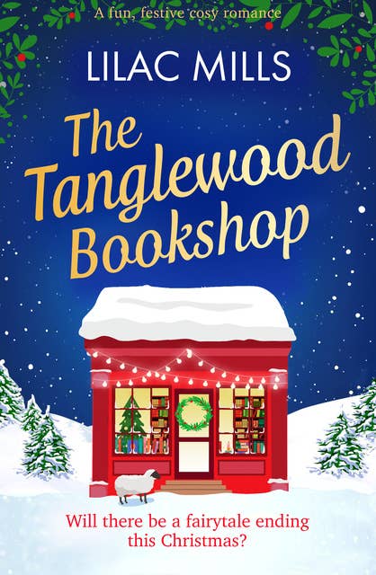 The Tanglewood Bookshop: A fun, festive cosy romance