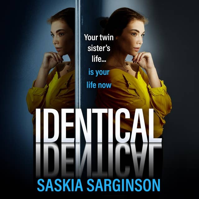 Identical: the BRAND NEW gripping thriller from Richard and Judy bestselling author of The Twins, Saskia Sarginson, for 2024