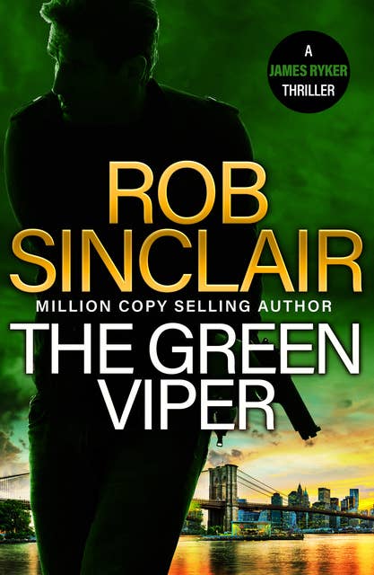 The Green Viper: the BRAND NEW action-packed thriller from MILLION COPY BESTSELLER Rob Sinclair for 2024