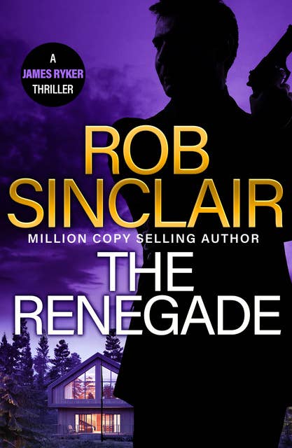 The Renegade: The BRAND NEW edge-of-your-seat action thriller from MILLION COPY BESTSELLER Rob Sinclair for 2024 