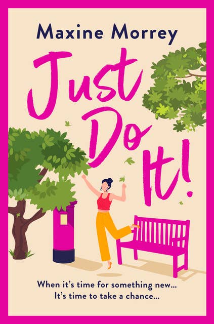 Just Do It: The BRAND NEW uplifting and heartwarming romantic read from Maxine Morrey for 2024