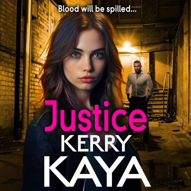 Justice: A gritty, action-packed gangland thriller from Kerry Kaya for 2024