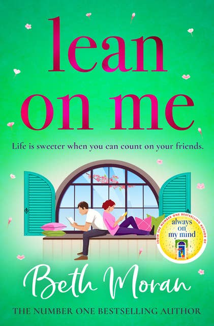 Lean On Me: An unforgettable, emotional read from NUMBER ONE BESTSELLER Beth Moran for 2024