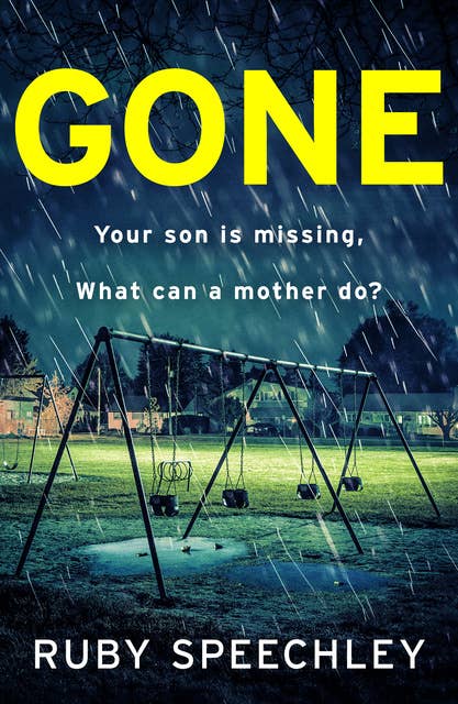 Gone: A totally unputdownable, gripping psychological thriller from Ruby Speechley