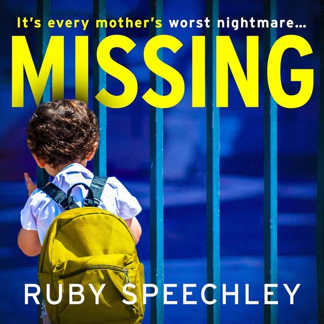 Missing: A BRAND NEW totally unputdownable, gripping psychological thriller from Ruby Speechley