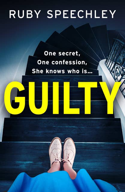 Guilty: A BRAND NEW completely chilling, addictive psychological thriller from Ruby Speechley for 2024