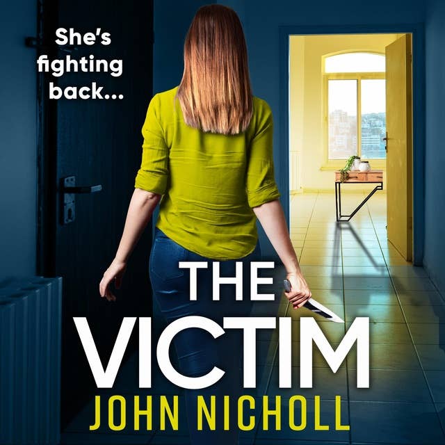 The Victim: A shocking, gripping thriller from John Nicholl