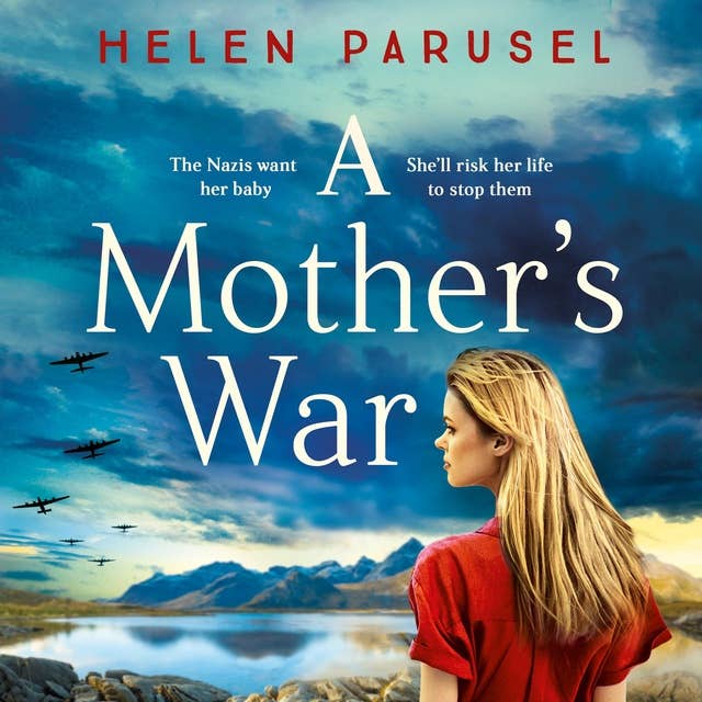 A Mother's War: A gripping WW2 historical novel from Helen Parusel for 2023