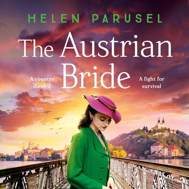 The Austrian Bride: The BRAND NEW heartbreaking WWII novel from Helen Parusel for 2024