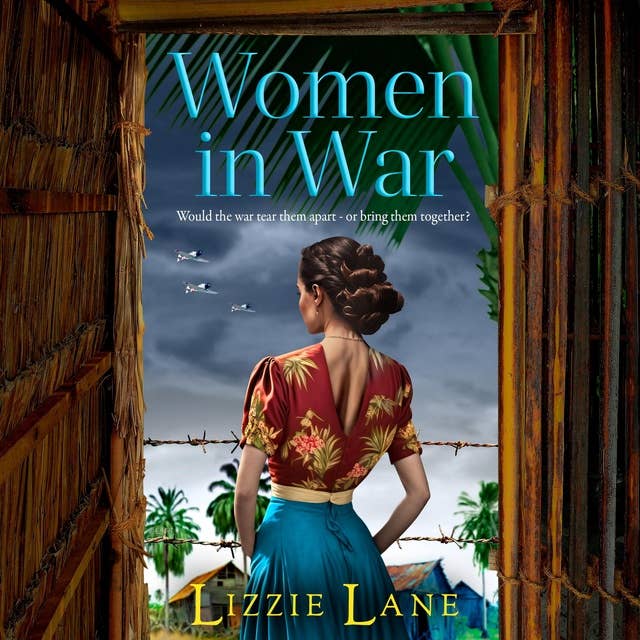 Women in War: An emotional and powerful family saga from bestseller Lizzie Lane