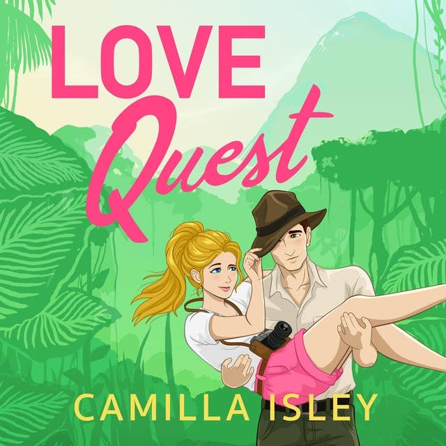 Love Quest: A funny, sassy enemies-to-lovers romantic comedy from Camilla Isley