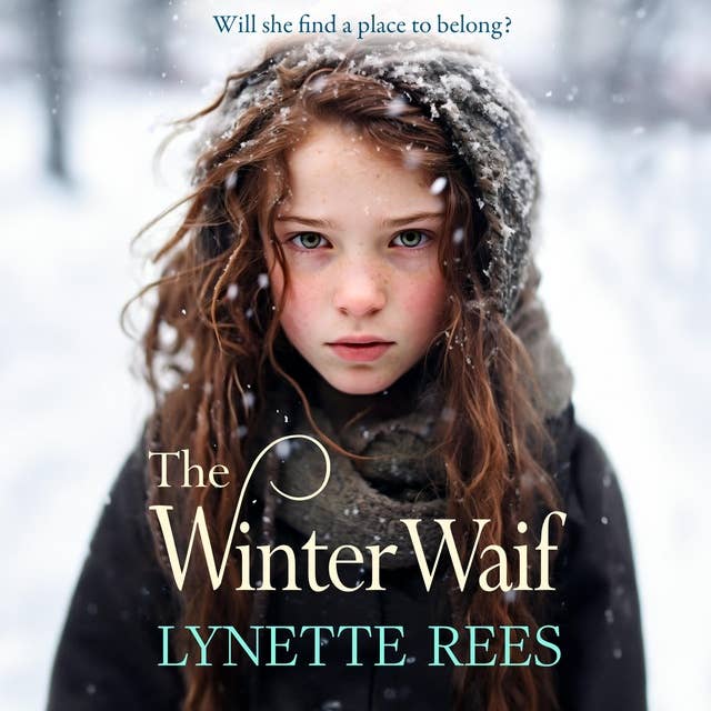 The Winter Waif: The BRAND NEW heartbreaking historical saga from Lynette Rees for 2024