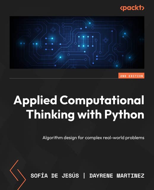 Applied Computational Thinking with Python: Algorithm design for complex real-world problems