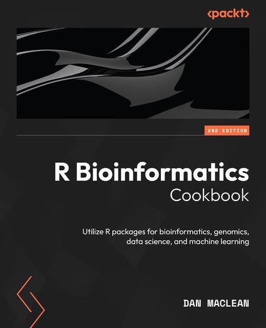 R Bioinformatics Cookbook: Utilize R packages for bioinformatics, genomics, data science, and machine learning