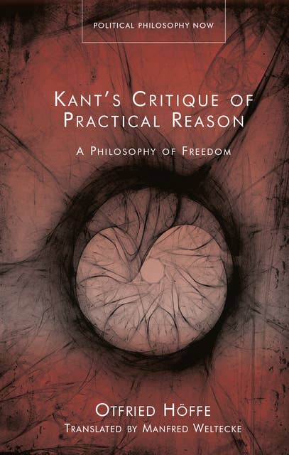 Kant’s Critique of Practical Reason: A Philosophy of Freedom