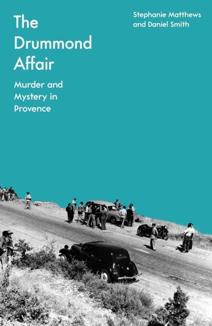 The Drummond Affair: Murder and Mystery in Provence