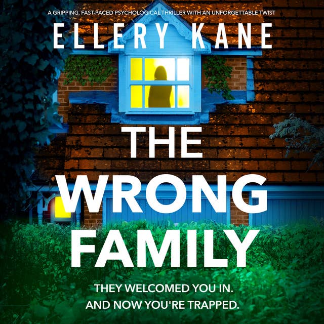 The Wrong Family: A gripping, fast-paced psychological thriller with an unforgettable twist