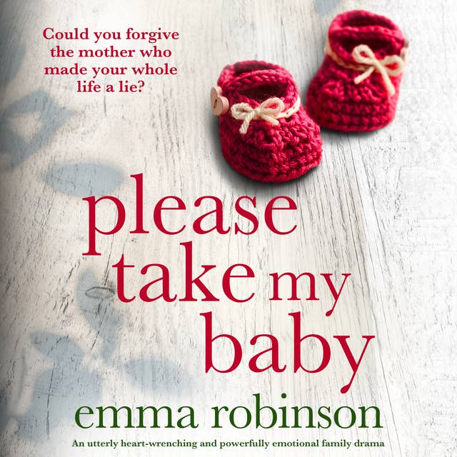 Please Take My Baby: An utterly heart-wrenching and powerfully emotional family drama