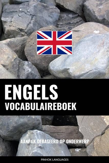 Engels vocabulaireboek: Aanpak Gebaseerd Op Onderwerp