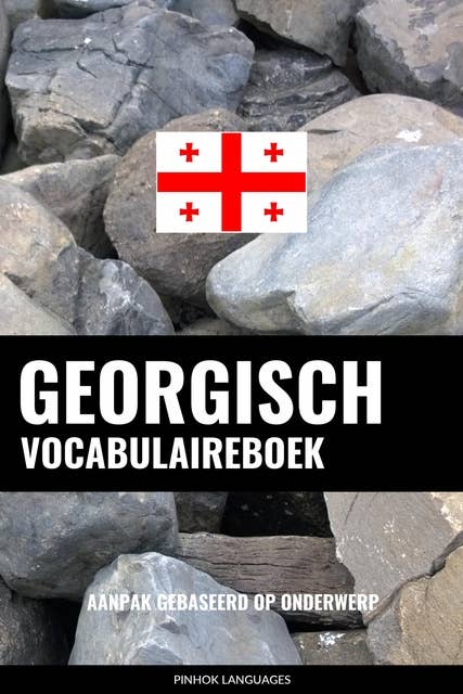 Georgisch vocabulaireboek: Aanpak Gebaseerd Op Onderwerp
