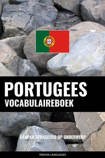 Portugees vocabulaireboek: Aanpak Gebaseerd Op Onderwerp