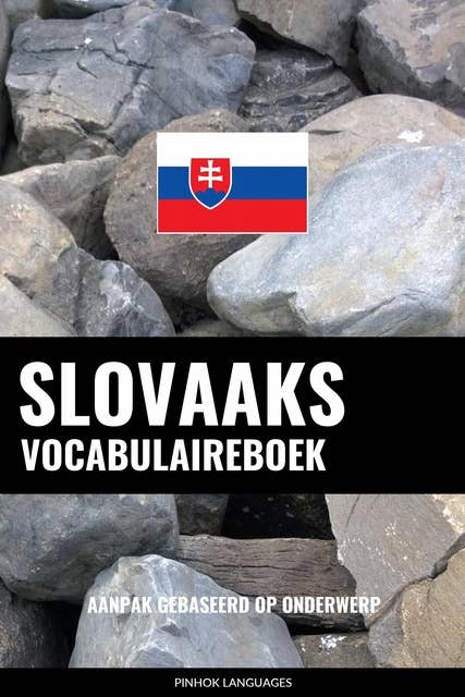 Slovaaks vocabulaireboek: Aanpak Gebaseerd Op Onderwerp