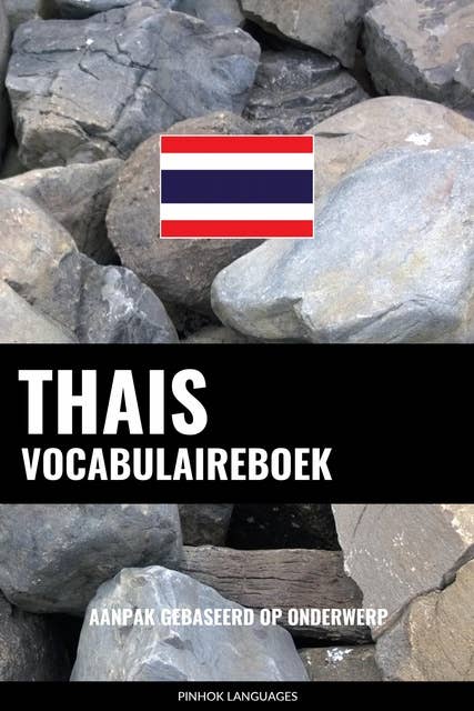 Thais vocabulaireboek: Aanpak Gebaseerd Op Onderwerp