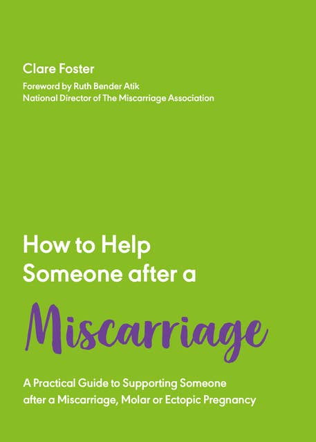 How to Help Someone After a Miscarriage: A Practical Handbook