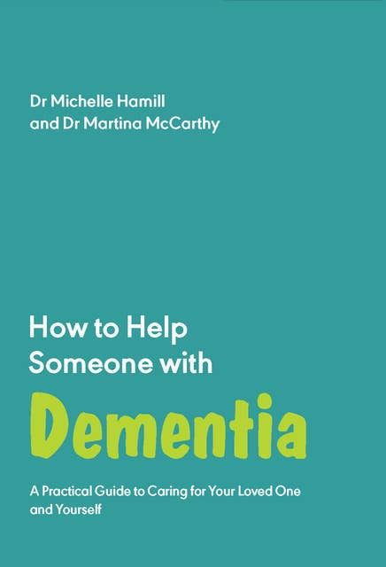 How to Help Someone with Dementia: A Practical Handbook