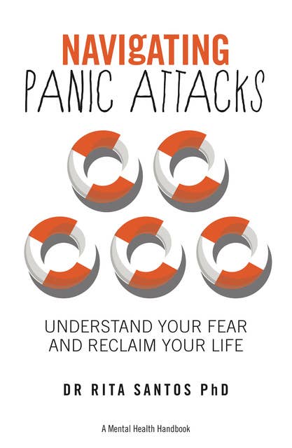 Navigating Panic Attacks: How to Understand Your Fear and Reclaim Your Life