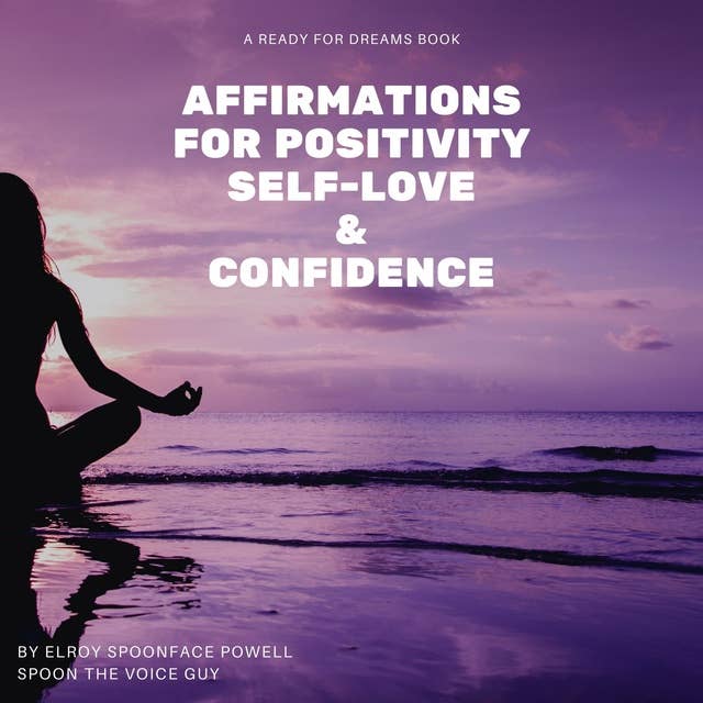 Affirmations for Positivity, Self-Love and Confidence