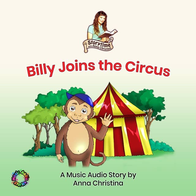 Billy Joins the Circus (A Music Audio Story): Storytime with Anna Christina