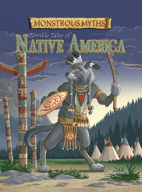 Monstrous Myths: Terrible Tales of Native America