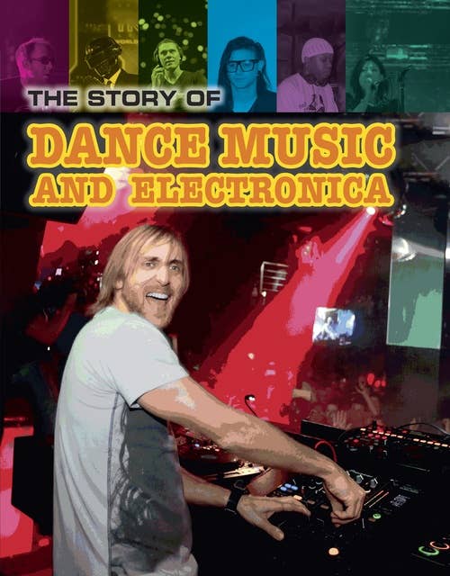 The Story of Dance Music and Electronica