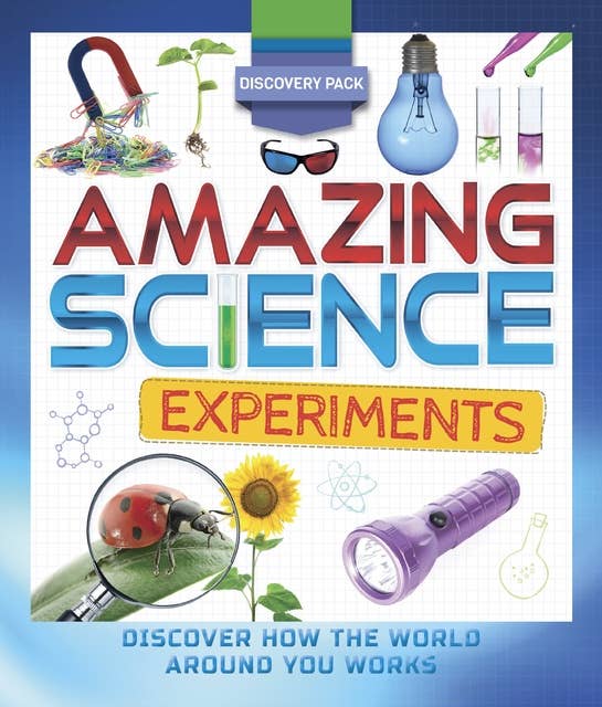 Discovery Pack - Amazing Science Experiments - Ebook - Anna Claybourne 