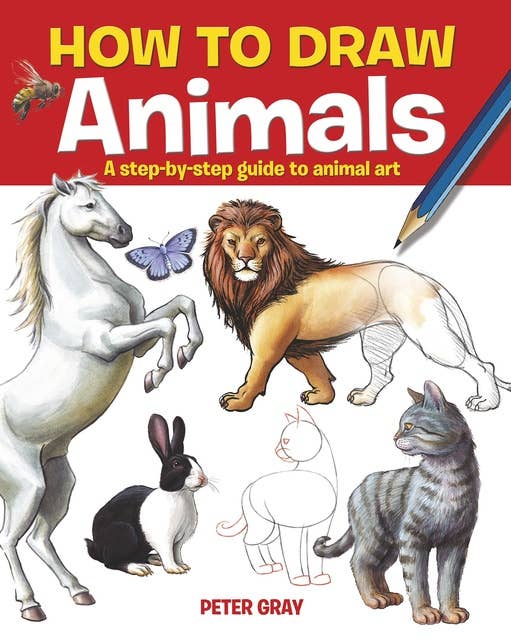 How to Draw Animals: A step-by-step guide to animal art - Ebook - Peter  Gray - ISBN 9781838579555 - Storytel