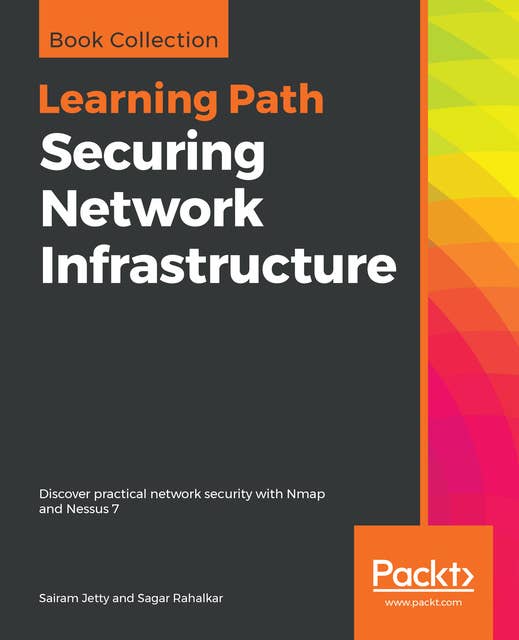 Securing Network Infrastructure: Discover practical network security with Nmap and Nessus 7