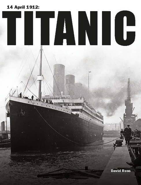 Titanic: 14 April 1912