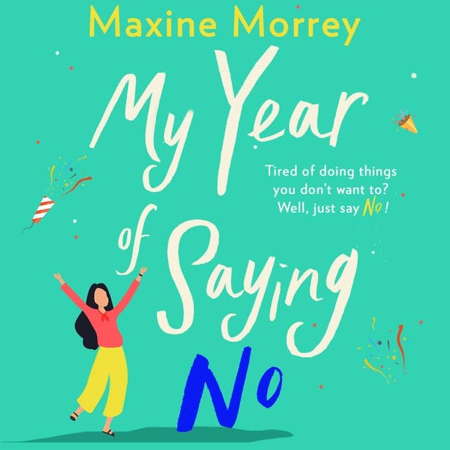 My Year of Saying No: A laugh-out-loud, feel-good romantic comedy