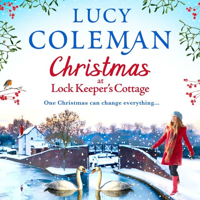 Christmas at Lock Keeper's Cottage: The perfect uplifting festive read of love and hope from Lucy Coleman