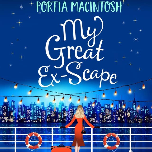 My Great Ex-Scape: A laugh-out-loud second chance romantic comedy from MILLION-COPY BESTSELLER Portia MacIntosh by Portia MacIntosh