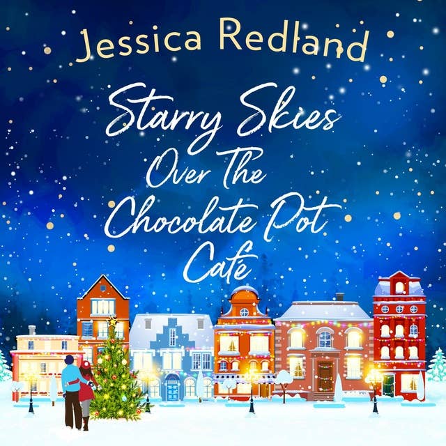 Starry Skies Over The Chocolate Pot Cafe: A heartwarming festive read to curl up with