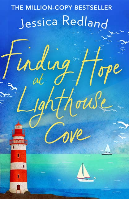 Finding Hope at Lighthouse Cove: An uplifting story of love, friendship and hope from Jessica Redland