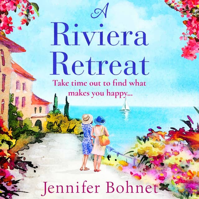 A Riviera Retreat: An uplifting, escapist read set on the French Riviera