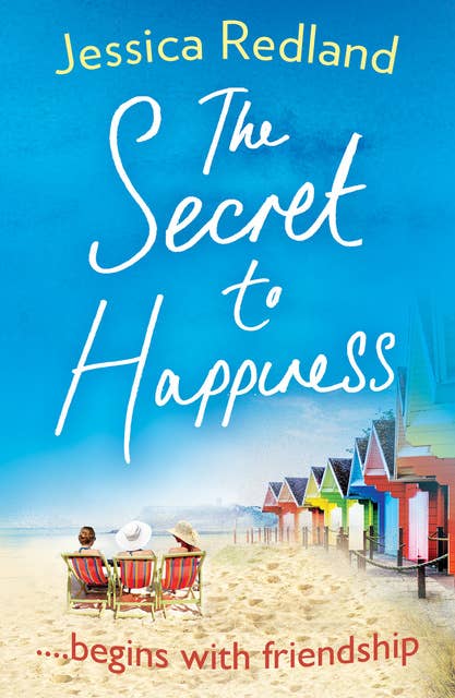 The Secret To Happiness: An uplifting story of friendship and love from Jessica Redland