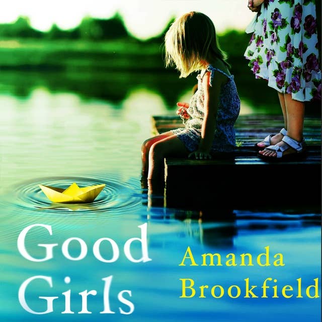 Good Girls: The perfect book club read from bestseller Amanda Brookfield