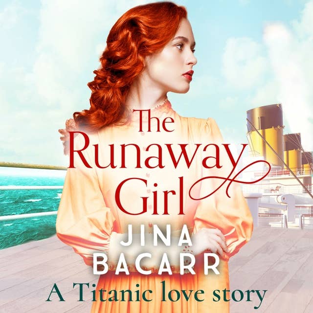 The Runaway Girl: A gripping, emotional historical romance aboard the Titanic