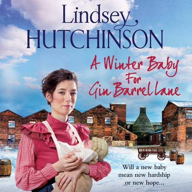 A Winter Baby for Gin Barrel Lane: A heartwarming, page-turning historical saga from Lindsey Hutchinson