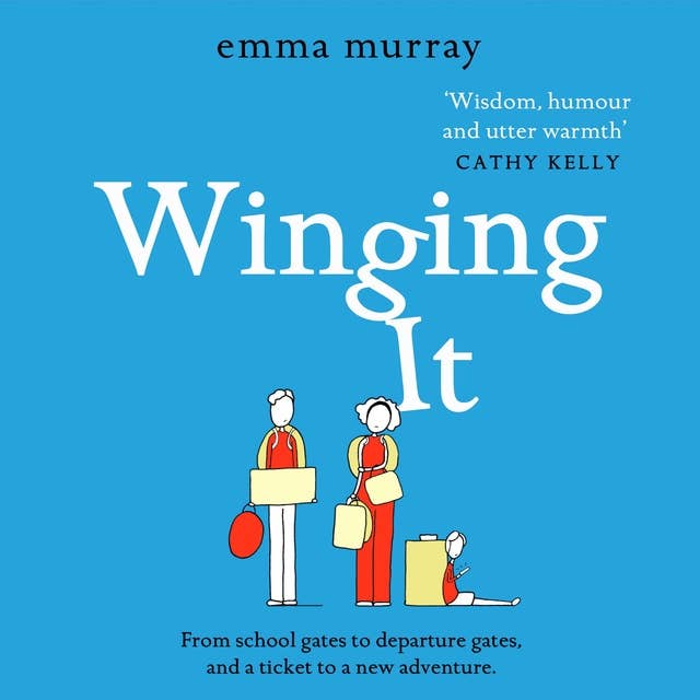 Winging It: The laugh-out-loud, page-turning new novel from Emma Murray